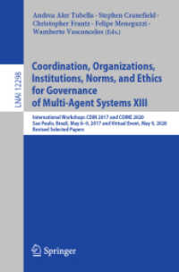 Coordination, Organizations, Institutions, Norms, and Ethics for Governance of Multi-Agent Systems XIII : International Workshops COIN 2017 and COINE 2020, Sao Paulo, Brazil, May 8-9, 2017 and Virtual Event, May 9, 2020, Revised Selected Papers (Lect