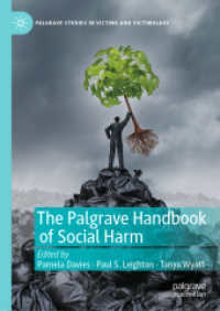 社会的危害ハンドブック<br>The Palgrave Handbook of Social Harm (Palgrave Studies in Victims and Victimology)