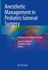 Anesthetic Management in Pediatric General Surgery : Evolving and Current Concepts （1st ed. 2021. 2021. xix, 340 S. XIX, 340 p. 138 illus., 117 illus. in）