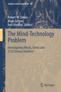 The Mind-Technology Problem : Investigating Minds, Selves and 21st Century Artefacts (Studies in Brain and Mind)