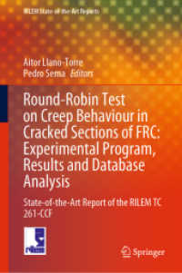Round-Robin Test on Creep Behaviour in Cracked Sections of FRC: Experimental Program, Results and Database Analysis : State-of-the-Art Report of the RILEM TC 261-CCF (RILEM State-of-the-Art Reports 34) （1st ed. 2021. 2021. xxix, 284 S. XXIX, 284 p. 277 illus., 228 illus. i）