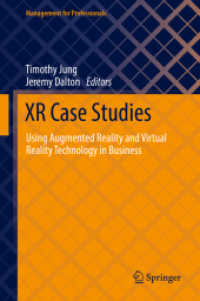 AR/VR技術のビジネス応用事例研究<br>XR Case Studies : Using Augmented Reality and Virtual Reality Technology in Business (Management for Professionals)