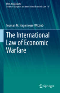 The International Law of Economic Warfare (Eyiel Monographs - Studies in European and International Economic Law)