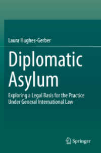 外交的庇護：一般国際法の下での法的根拠<br>Diplomatic Asylum : Exploring a Legal Basis for the Practice under General International Law