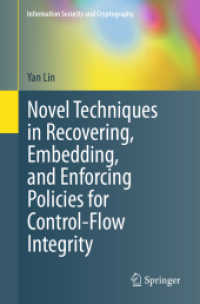 Novel Techniques in Recovering, Embedding, and Enforcing Policies for Control-Flow Integrity (Information Security and Cryptography)