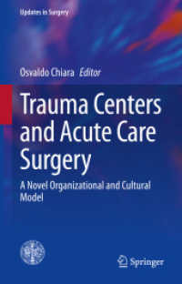 Trauma Centers and Acute Care Surgery : A Novel Organizational and Cultural Model (Updates in Surgery) （1st ed. 2021. 2021. xiv, 257 S. XIV, 257 p. 44 illus., 38 illus. in co）