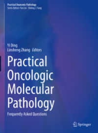 Practical Oncologic Molecular Pathology : Frequently Asked Questions (Practical Anatomic Pathology) （2021. xii, 449 S. XII, 449 p. 192 illus., 181 illus. in color. 279 mm）