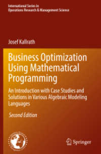 Business Optimization Using Mathematical Programming : An Introduction with Case Studies and Solutions in Various Algebraic Modeling Languages (International Series in Operations Research & Management Science) （2ND）