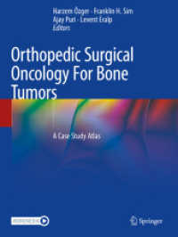 Orthopedic Surgical Oncology For Bone Tumors : A Case Study Atlas （2022. xiii, 583 S. XIII, 583 p. 571 illus., 363 illus. in color. 279 m）