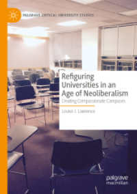 Refiguring Universities in an Age of Neoliberalism : Creating Compassionate Campuses (Palgrave Critical University Studies)