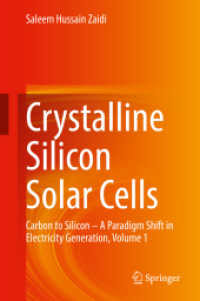Crystalline Silicon Solar Cells : Carbon to Silicon — a Paradigm Shift in Electricity Generation, Volume 1