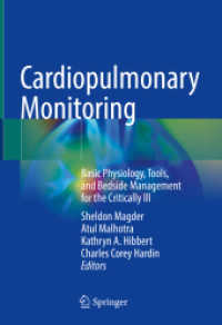 Cardiopulmonary Monitoring : Basic Physiology, Tools, and Bedside Management for the Critically Ill （2021. xxii, 971 S. XXII, 971 p. 360 illus., 248 illus. in color. 254 m）