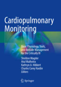 Cardiopulmonary Monitoring : Basic Physiology, Tools, and Bedside Management for the Critically Ill