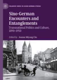 Sino-German Encounters and Entanglements : Transnational Politics and Culture, 1890-1950 (Palgrave Series in Asian German Studies)