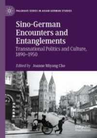 Sino-German Encounters and Entanglements : Transnational Politics and Culture, 1890-1950 (Palgrave Series in Asian German Studies)
