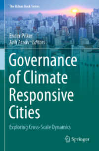 Governance of Climate Responsive Cities : Exploring Cross-Scale Dynamics (The Urban Book Series) （2022. xiii, 164 S. XIII, 164 p. 37 illus., 30 illus. in color. 235 mm）