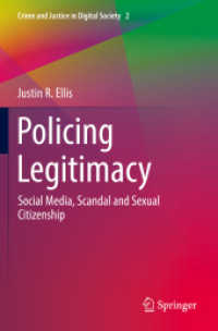 Policing Legitimacy : Social Media, Scandal and Sexual Citizenship (Crime and Justice in Digital Society) （2021）