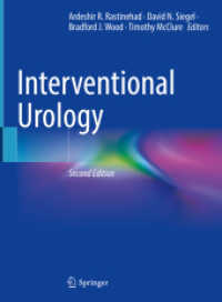 インターベンショナル泌尿器科学<br>Interventional Urology （2. Aufl. 2021. xiv, 574 S. XIV, 574 p. 328 illus., 263 illus. in color）