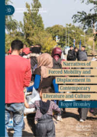 強制移住の現代世界文学・文化論<br>Narratives of Forced Mobility and Displacement in Contemporary Literature and Culture (Studies in Mobilities, Literature, and Culture)