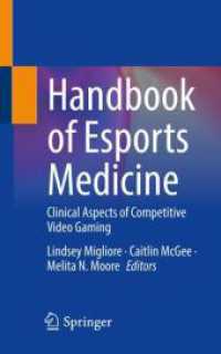ｅスポーツ医学ハンドブック<br>Handbook of Esports Medicine : Clinical Aspects of Competitive Video Gaming （1st ed. 2021. 2021. xxxi, 252 S. XXXI, 252 p. 28 illus., 23 illus. in）