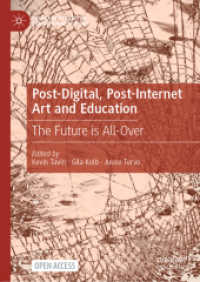 Post-Digital, Post-Internet Art and Education : The Future is All-Over (Palgrave Studies in Educational Futures)