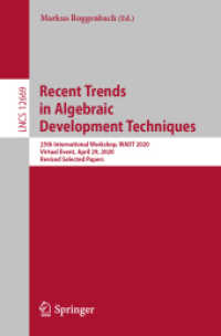 Recent Trends in Algebraic Development Techniques : 25th International Workshop, WADT 2020, Virtual Event, April 29, 2020, Revised Selected Papers (Theoretical Computer Science and General Issues)