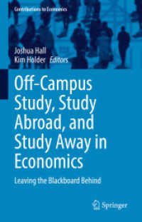 キャンパスを飛び出す経済学の学び方<br>Off-Campus Study, Study Abroad, and Study Away in Economics : Leaving the Blackboard Behind (Contributions to Economics)