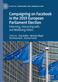 Campaigning on Facebook in the 2019 European Parliament Election : Informing, Interacting with, and Mobilising Voters (Political Campaigning and Communication)
