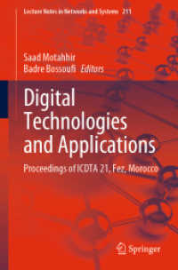Digital Technologies and Applications, 2 Teile : Proceedings of ICDTA 21, Fez, Morocco (Lecture Notes in Networks and Systems 211) （1st ed. 2021. 2021. xxviii, 1836 S. XXVIII, 1836 p. 1135 illus., 840 i）