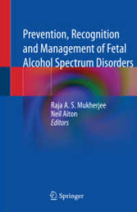 Prevention, Recognition and Management of Fetal Alcohol Spectrum Disorders （2021. xvii, 488 S. XVII, 488 p. 45 illus., 34 illus. in color. 235 mm）