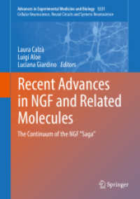 Recent Advances in NGF and Related Molecules : The Continuum of the NGF 'Saga' (Cellular Neuroscience, Neural Circuits and Systems Neuroscience)