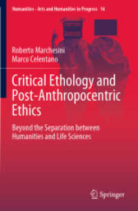 批判的行動学と脱人類中心的倫理<br>Critical Ethology and Post-Anthropocentric Ethics : Beyond the Separation between Humanities and Life Sciences (Numanities - Arts and Humanities in Progress)