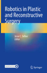Robotics in Plastic and Reconstructive Surgery （2021. xiii, 158 S. XIII, 158 p. 71 illus., 67 illus. in color. 235 mm）