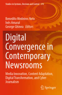 Digital Convergence in Contemporary Newsrooms : Media Innovation, Content Adaptation, Digital Transformation, and Cyber Journalism (Studies in Systems, Decision and Control)
