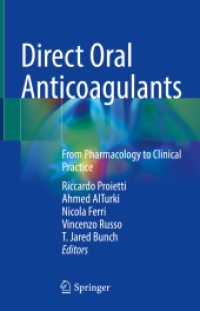 Direct Oral Anticoagulants : From Pharmacology to Clinical Practice （1st ed. 2021. 2021. vi, 283 S. VI, 283 p. 36 illus., 34 illus. in colo）
