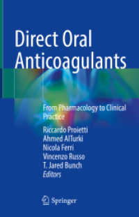 Direct Oral Anticoagulants : From Pharmacology to Clinical Practice （2021. vi, 283 S. VI, 283 p. 36 illus., 34 illus. in color. 235 mm）
