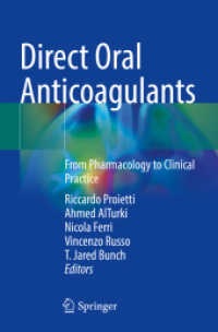 Direct Oral Anticoagulants : From Pharmacology to Clinical Practice （1st ed. 2021. 2022. vi, 283 S. VI, 283 p. 36 illus., 34 illus. in colo）