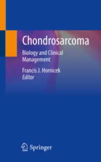 Chondrosarcoma : Biology and Clinical Management （1st ed. 2021. 2021. xvii, 304 S. XVII, 304 p. 64 illus., 35 illus. in）