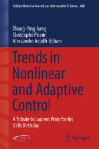 Trends in Nonlinear and Adaptive Control : A Tribute to Laurent Praly for his 65th Birthday (Lecture Notes in Control and Information Sciences)