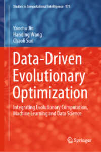 Data-Driven Evolutionary Optimization : Integrating Evolutionary Computation, Machine Learning and Data Science (Studies in Computational Intelligence)
