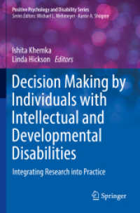Decision Making by Individuals with Intellectual and Developmental Disabilities : Integrating Research into Practice (Positive Psychology and Disability Series)