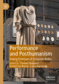 Performance and Posthumanism : Staging Prototypes of Composite Bodies