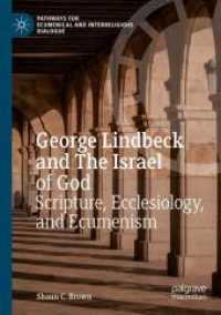 George Lindbeck and the Israel of God : Scripture, Ecclesiology, and Ecumenism (Pathways for Ecumenical and Interreligious Dialogue) （2021）