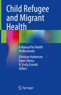 Child Refugee and Migrant Health : A Manual for Health Professionals （1st ed. 2021. 2021. xvii, 471 S. XVII, 471 p. 74 illus., 52 illus. in）