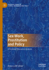 Sex-Work, Prostitution and Policy : A Feminist Discourse Analysis (Palgrave Studies in Science, Knowledge and Policy) （2021）