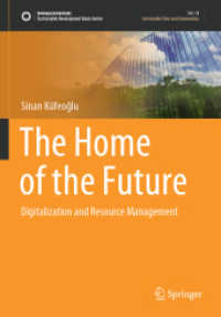 The Home of the Future : Digitalization and Resource Management (Sustainable Development Goals Series) （1st ed. 2021. 2022. xiii, 258 S. XIII, 258 p. 162 illus., 140 illus. i）