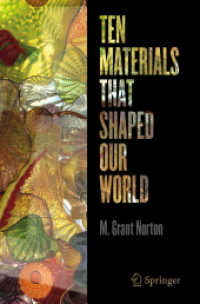 Ten Materials That Shaped Our World （1st ed. 2021. 2021. viii, 211 S. VIII, 211 p. 19 illus., 11 illus. in）