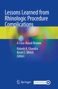 Lessons Learned from Rhinologic Procedure Complications : A Case-Based Review （1st ed. 2022. 2021. xii, 202 S. XII, 202 p. 86 illus., 54 illus. in co）