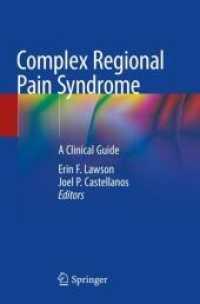 Complex Regional Pain Syndrome : A Clinical Guide （2022. xvi, 348 S. XVI, 348 p. 14 illus., 9 illus. in color. 235 mm）