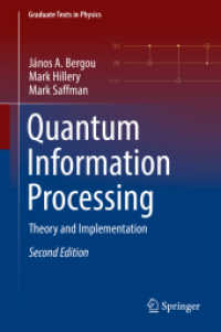 量子情報処理（テキスト・第２版）<br>Quantum Information Processing : Theory and Implementation (Graduate Texts in Physics) （2ND）